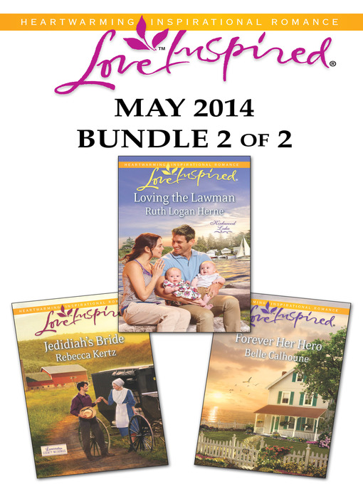 Title details for Love Inspired May 2014 - Bundle 2 of 2: Jedidiah's Bride\Loving the Lawman\Forever Her Hero by Rebecca Kertz - Available